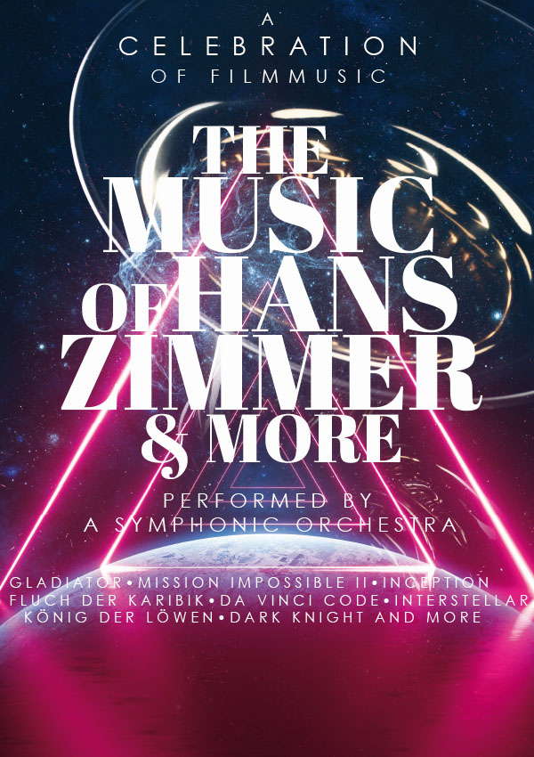 The Music of HANS ZIMMER & More – einmalige symphonische Welten The Music of HANS ZIMMER & More – einmalige symphonische Welten