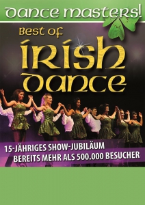 Plakatmotiv DANCE MASTERS! – Best of Irish Dance Irischer Stepptanz in Perfektion im Metropol Theater Bremen