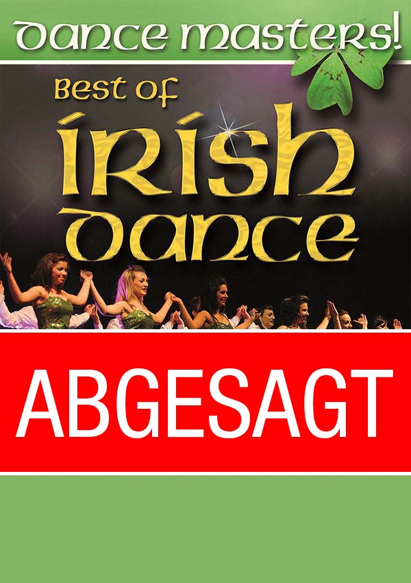 ABGESAGT – DANCE MASTERS! – Best of Irish Dance