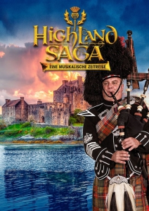 Plakat Highland Saga Show - Erleben Sie eine musikalische Zeitreise, die tief ins Herz der schottischen Kultur führt - live im Metropol Theater Bremen