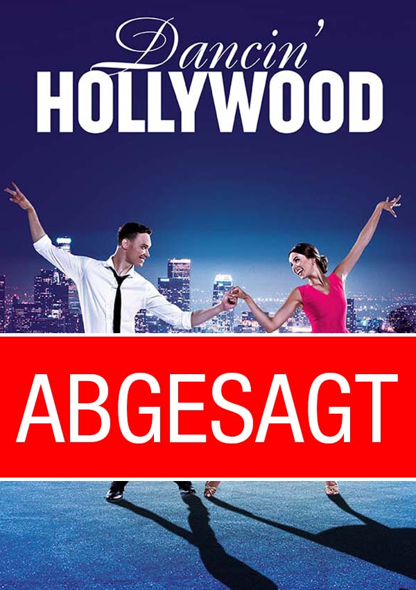 ABGESAGT – Dancin’ Hollywood – Die neue Tanzshow