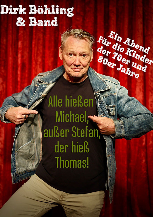 Alle hießen Michael außer Stefan, der hieß Thomas – Dirk Böhling live