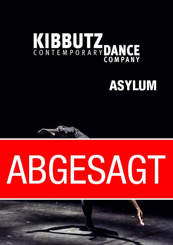 ABGESAGT – Kibbutz Contemporary Dance Company – ASYLUM
