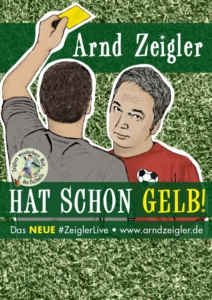 Plakatmotiv für Arnd Zeigler 2022 im Metropol Theater mit Programm Hat schon Gelb! Zeiglers wunderbare Welt des Fußballs – LIVE