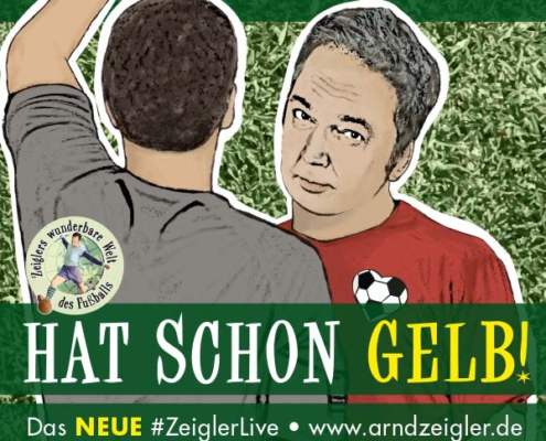 Plakatmotiv für Arnd Zeigler 2022 im Metropol Theater mit Programm Hat schon Gelb! Zeiglers wunderbare Welt des Fußballs – LIVE