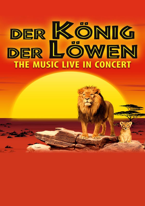 Der König der Löwen – The Music Live in Concert