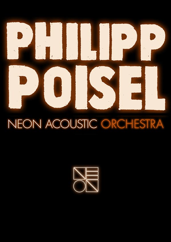 Philipp Poisel – Neon Acoustic Orchestra