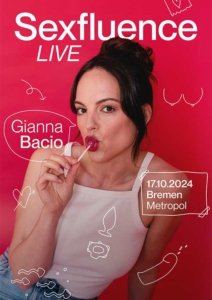 Plakatmotiv für Gianna Bacio - Sexfluence Live in Bremen im Metropol Theater Bremen Mayfair Saal