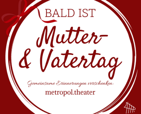 Beitragsbild zum Muttertag und Vatertag im Metropol Theater Bremen