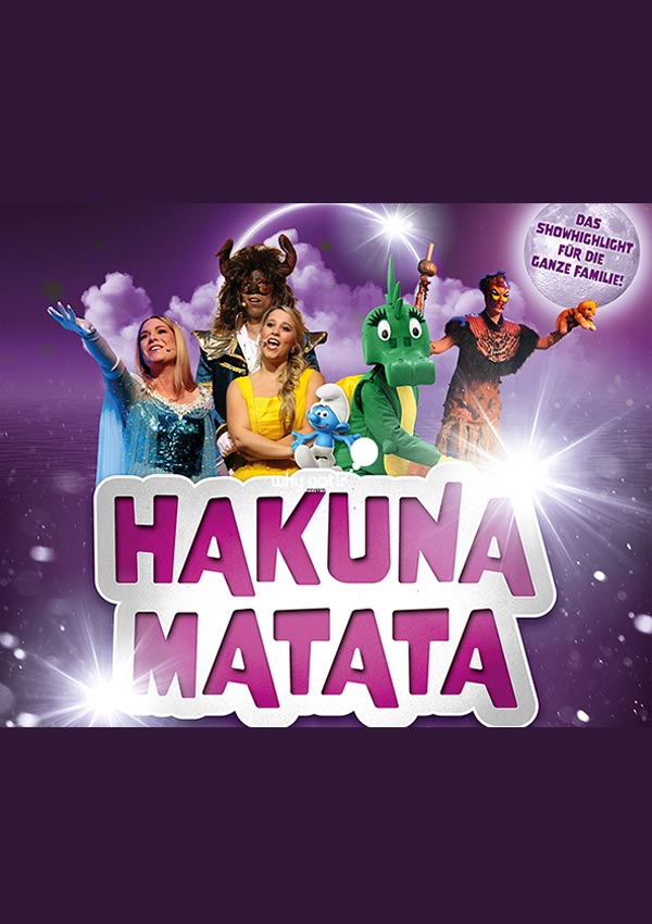 HAKUNA MATATA – Die einzigartige Kindermusical-Gala HAKUNA MATATA – Die einzigartige Kindermusical-Gala
