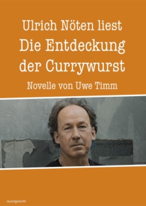 Tickets kaufen für Ulrich Nöten liest Uwe Timms Die Entdeckung der Currywurst im Metropol Theater Bremen Plakatmotiv für Die Entdeckung der Currywurst - Ulrich Noethen liest Uwe Timm im Metropol Theater Bremen