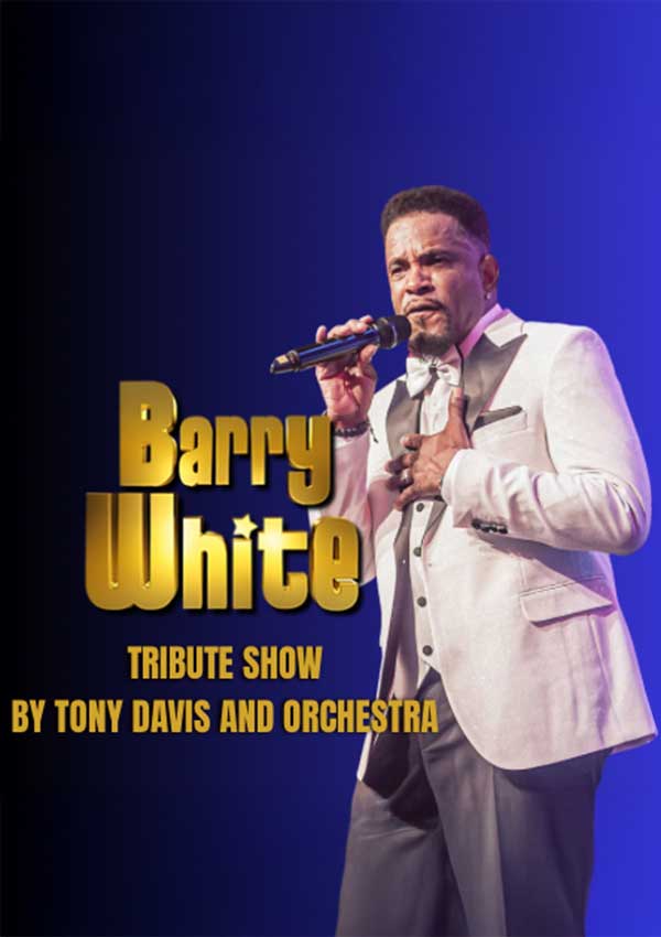 Barry White Tribute Show – by Tony Davis and Orchestra
