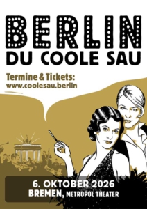 Karten kaufen für Berlin, Du coole Sau im Metropol Theater Bremen Plakatmotiv für Show Berlin, Du coole Sau in Bremen
