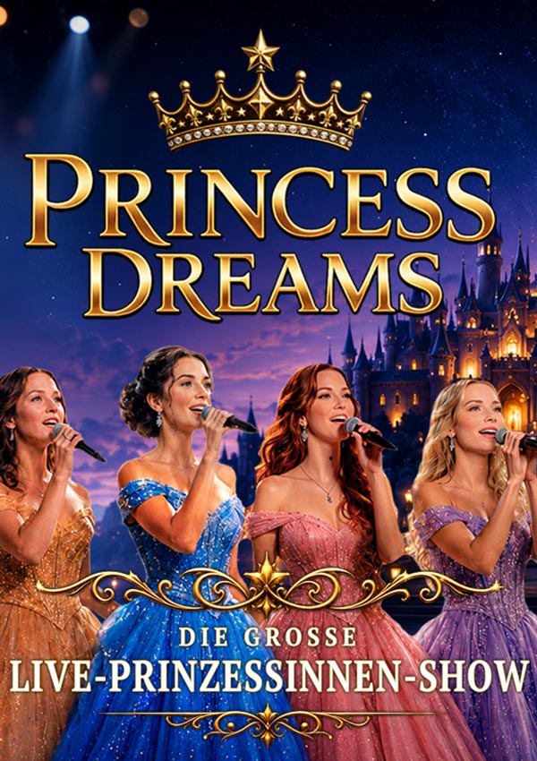 Princess Dreams – Die große märchenhafte Konzertshow